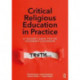 Critical Religious Education in Practice: A Teacher's Guide for the Secondary Classroom