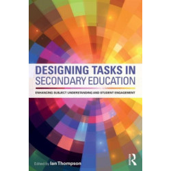 Designing Tasks in Secondary Education: Enhancing subject understanding and student engagement