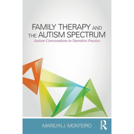 Family Therapy and the Autism Spectrum: Autism Conversations in Narrative Practice