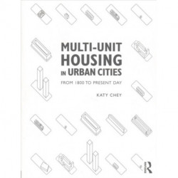 Multi-Unit Housing in Urban Cities: From 1800 to Present Day