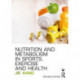 Nutrition and Metabolism in Sports, Exercise and Health