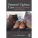 Parental Vigilant Care: A Guide for Clinicians and Caretakers