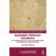 Reading Primary Sources: The Interpretation of Texts from Nineteenth and Twentieth Century History