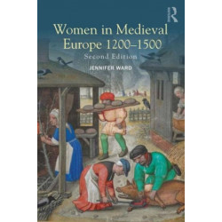 Women in Medieval Europe 1200-1500: Second Edition