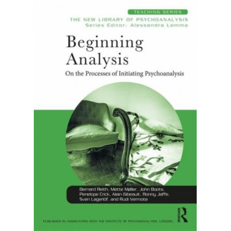 Beginning Analysis: On the Processes of Initiating Psychoanalysis