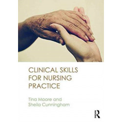 Clinical Skills for Nursing Practice