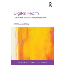 Digital Health: Critical and Cross-Disciplinary Perspectives