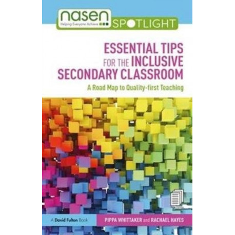 Essential Tips for the Inclusive Secondary Classroom: A Road Map to Quality-first Teaching