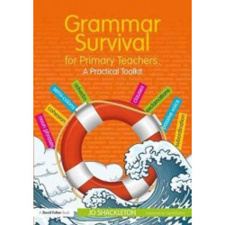 Grammar Survival for Primary Teachers: A Practical Toolkit