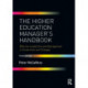 The Higher Education Manager's Handbook: Effective Leadership and Management in Universities and Colleges