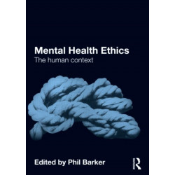 Mental Health Ethics: The Human Context