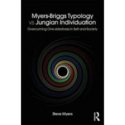 Myers-Briggs Typology vs. Jungian Individuation: Overcoming One-Sidedness in Self and Society