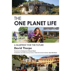 The 'One Planet' Life: A Blueprint for Low Impact Development
