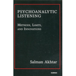 Psychoanalytic Listening: Methods, Limits, and Innovations