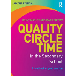 Quality Circle Time in the Secondary School: A handbook of good practice