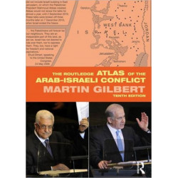 The Routledge Atlas of the Arab-Israeli Conflict
