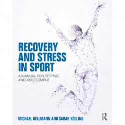 Recovery and Stress in Sport: A Manual for Testing and Assessment