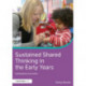 Sustained Shared Thinking in the Early Years: Linking theory to practice