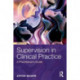 Supervision in Clinical Practice: A Practitioner's Guide