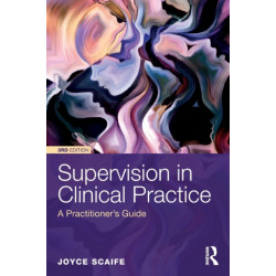 Supervision in Clinical Practice: A Practitioner's Guide