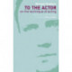 To the Actor: On the Technique of Acting