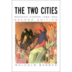 The Two Cities: Medieval Europe 1050–1320