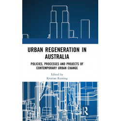 Urban Regeneration in Australia: Policies, Processes and Projects of Contemporary Urban Change