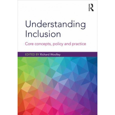 Understanding Inclusion: Core Concepts, Policy and Practice