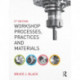 Workshop Processes, Practices and Materials