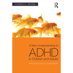 A New Understanding of ADHD in Children and Adults: Executive Function Impairments