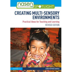 Creating Multi-sensory Environments: Practical Ideas for Teaching and Learning