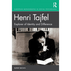 Henri Tajfel: Explorer of Identity and Difference: Explorer of Identity and Difference