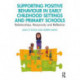 Supporting Positive Behaviour in Early Childhood Settings and Primary Schools: Relationships, Reciprocity and Reflection