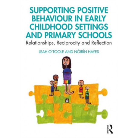 Supporting Positive Behaviour in Early Childhood Settings and Primary Schools: Relationships, Reciprocity and Reflection