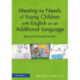 Meeting the Needs of Young Children with English as an Additional Language: Research Informed Practice
