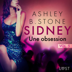 Sidney 5 : Une obsession - Une nouvelle érotique