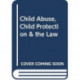 Child Abuse, Child Protection & the Law