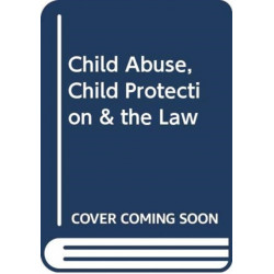 Child Abuse, Child Protection & the Law