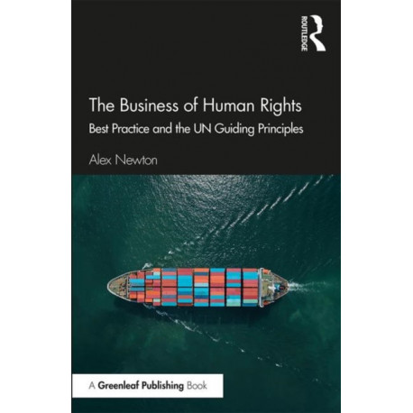 The Business of Human Rights: Best Practice and the UN Guiding Principles
