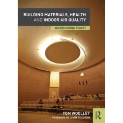 Building Materials, Health and Indoor Air Quality: No Breathing Space?