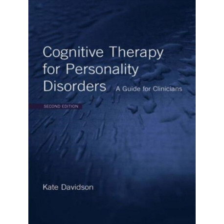 Cognitive Therapy for Personality Disorders: A Guide for Clinicians