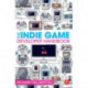 The Indie Game Developer Handbook