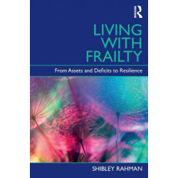 Living with Frailty: From Assets and Deficits to Resilience