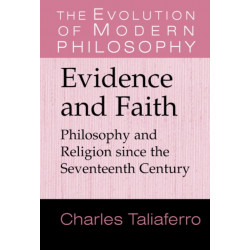 Evidence and Faith: Philosophy and Religion since the Seventeenth Century