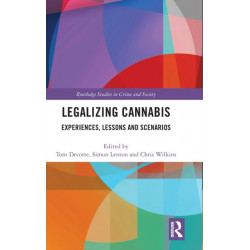 Legalizing Cannabis: Experiences, Lessons and Scenarios