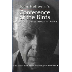 Conference of the Birds: The Story of Peter Brook in Africa