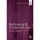 Rethinking EU Consumer Law