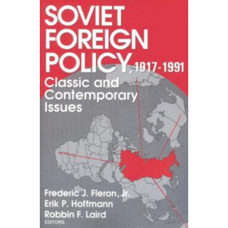 Soviet Foreign Policy 1917-1991: Classic and Contemporary Issues