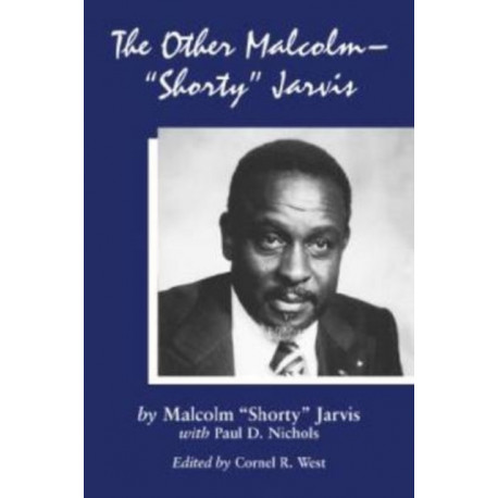 The Other Malcolm--"Shorty" Jarvis: His Memoir