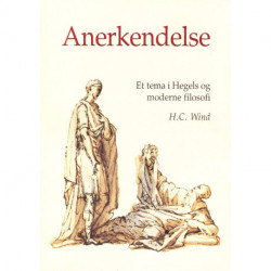 Anerkendelse: et tema i Hegels og moderne filosofi